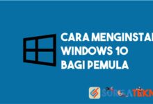 Cara Menginstall Windows 10 Bagi Pemula