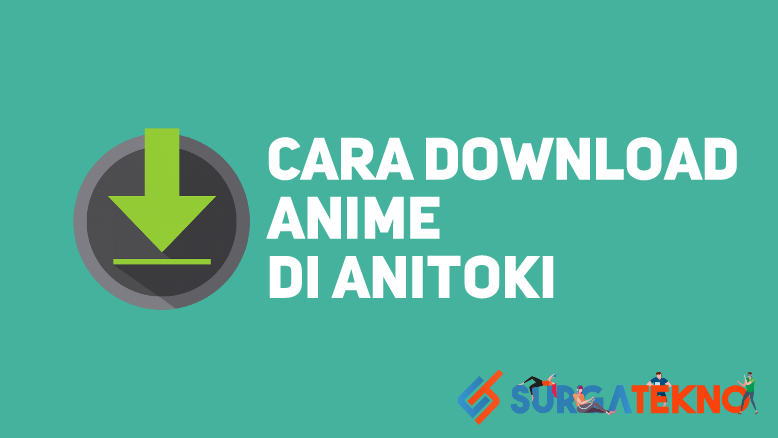 Cara Download Anime di Anitoki