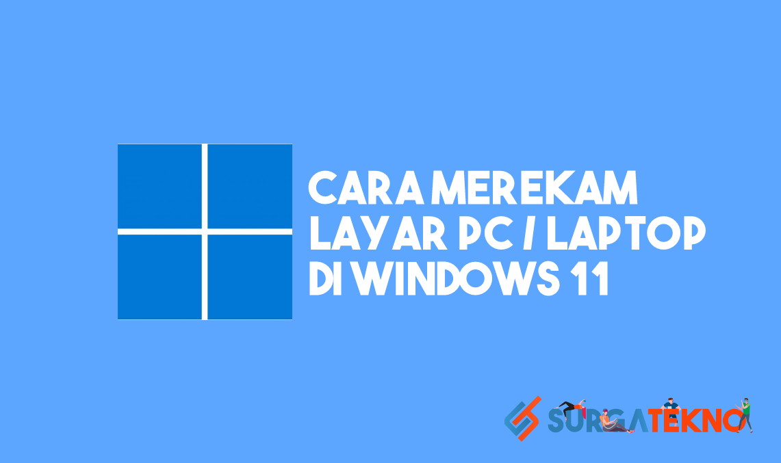Cara Merekam Layar PC dan Laptop di Windows 11