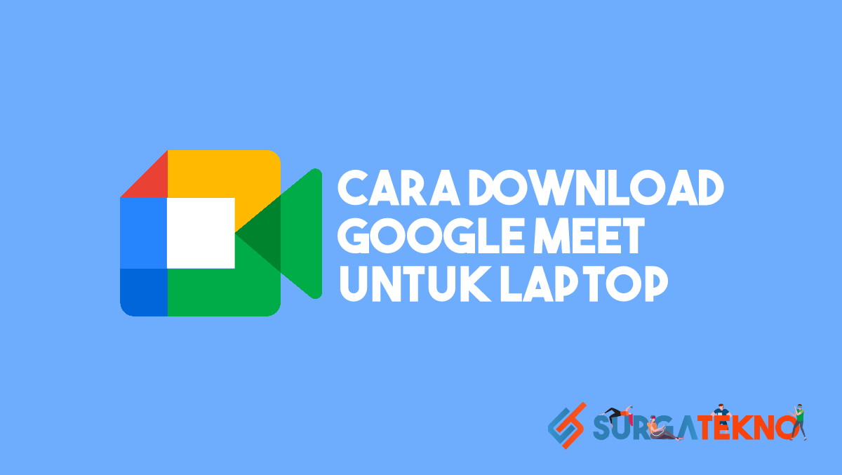 Cara Download Google Meet untuk Laptop