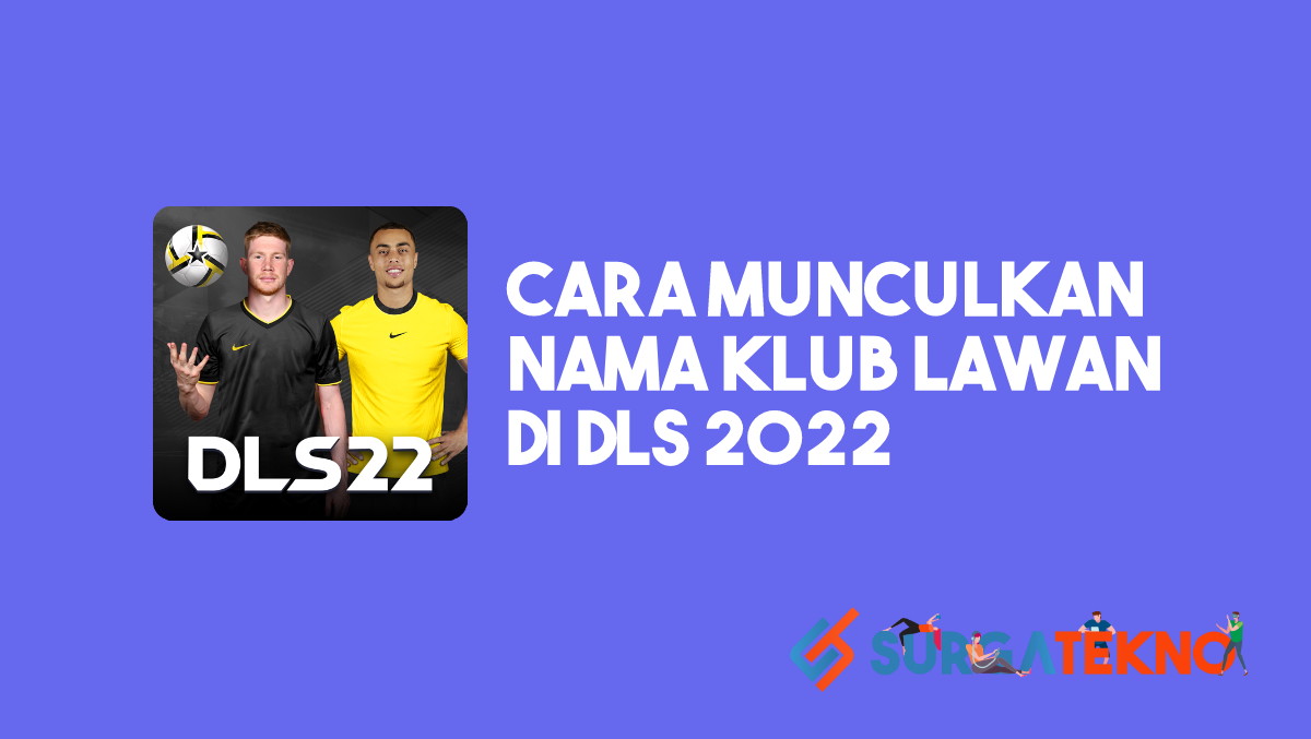 Cara Memunculkan Nama Klub Lawan di DLS 2022