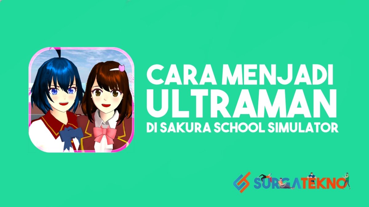 Cara Menjadi Ultraman di game Sakura School Simulator