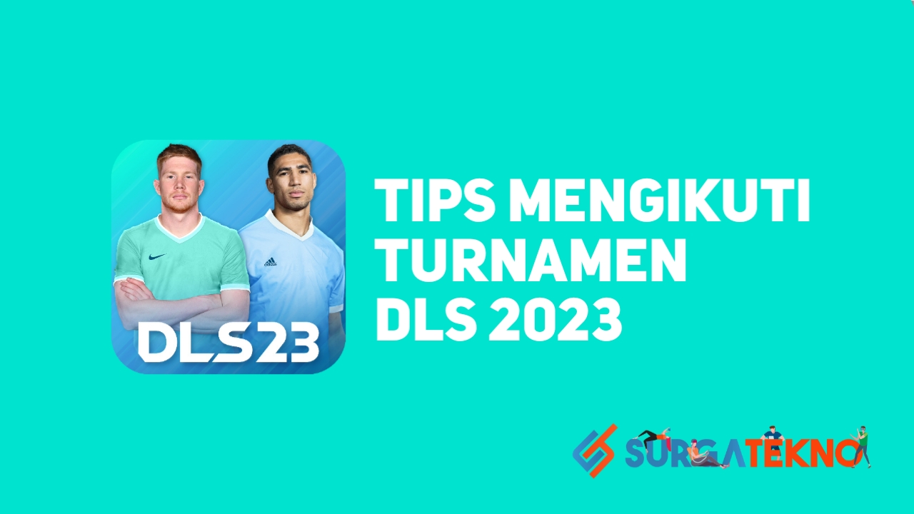 Tips Mengikuti Turnamen DLS 2023