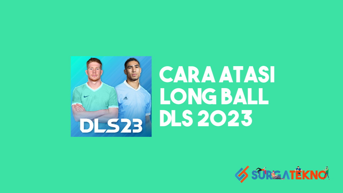 Cara Mengatasi Long Ball DLS 2023