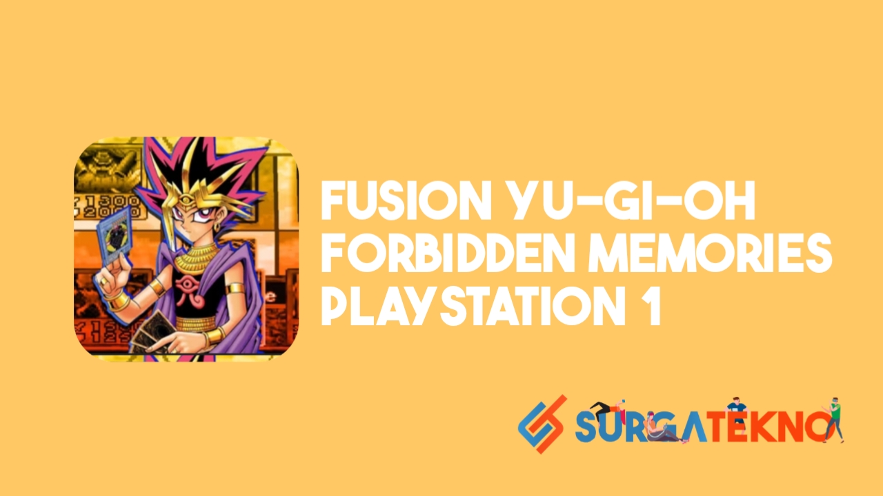 [FUSION] Yu-Gi-Oh Forbidden Memories PS1 [LENGKAP]