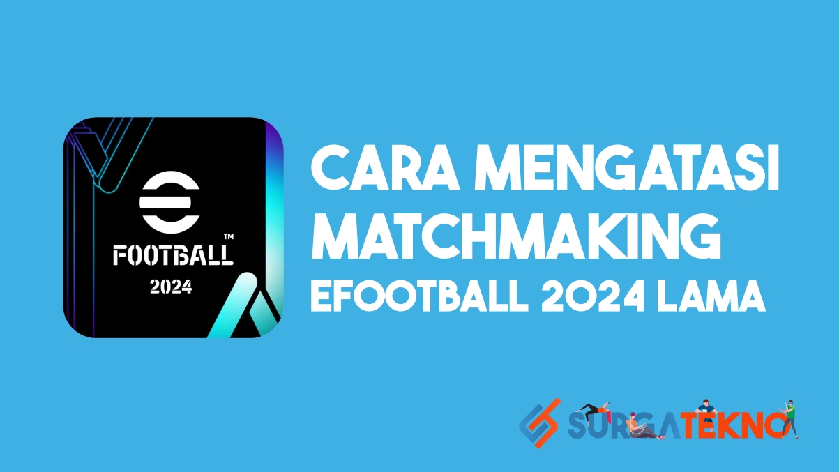 Cara Mengatasi Matchmaking eFootball 2024 Lama