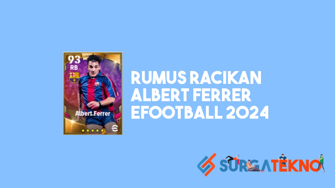 Racikan Albert Ferrer eFootball 2024