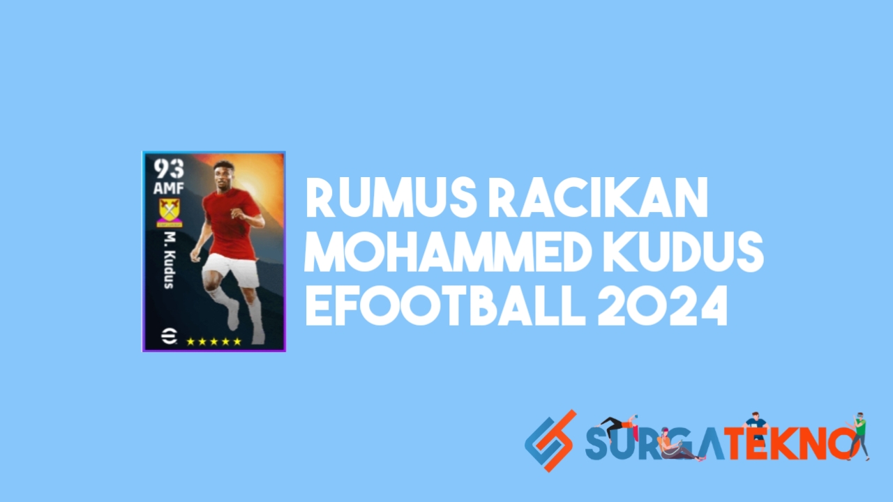 Rumus Racikan Mohammed Kudus New Chapter eFootball 2024