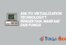 Apa itu Virtualization Technology Pengertian, Manfaat, dan Fungsi