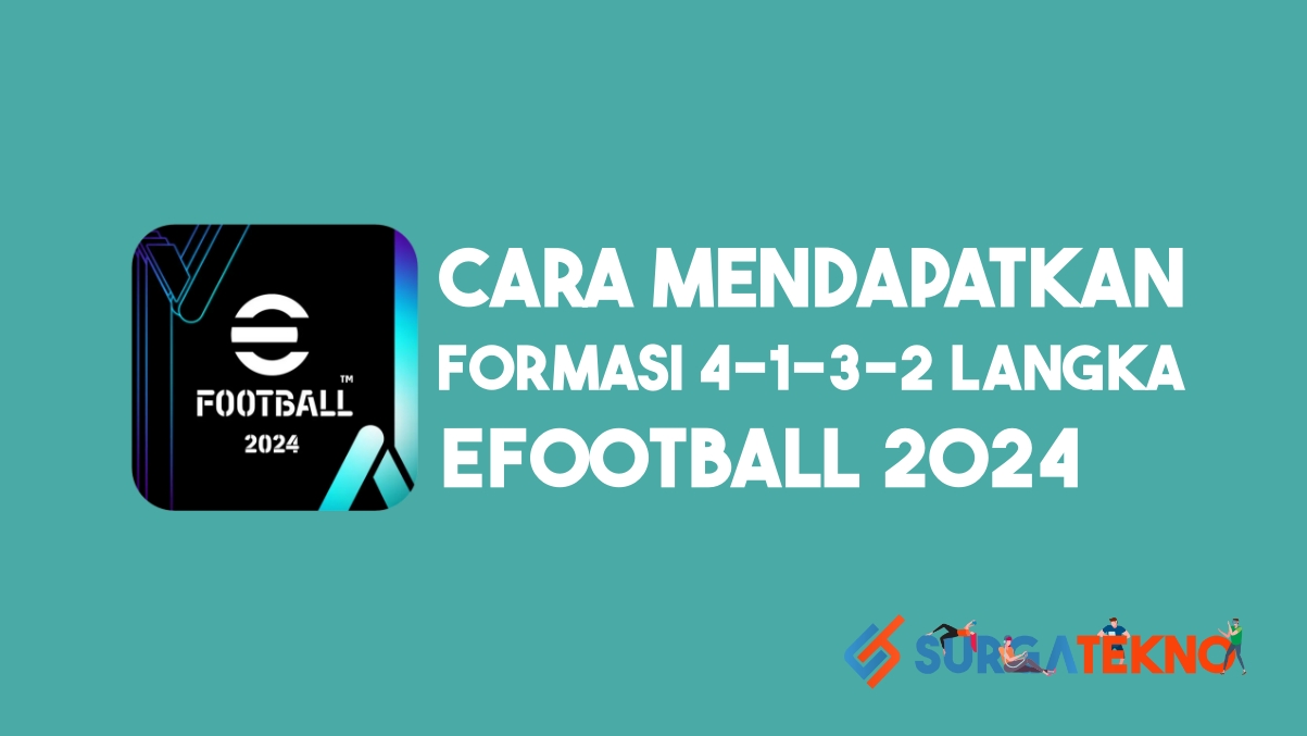 Cara Mendapatkan Formasi 4-1-3-2 Langka eFootball 2024