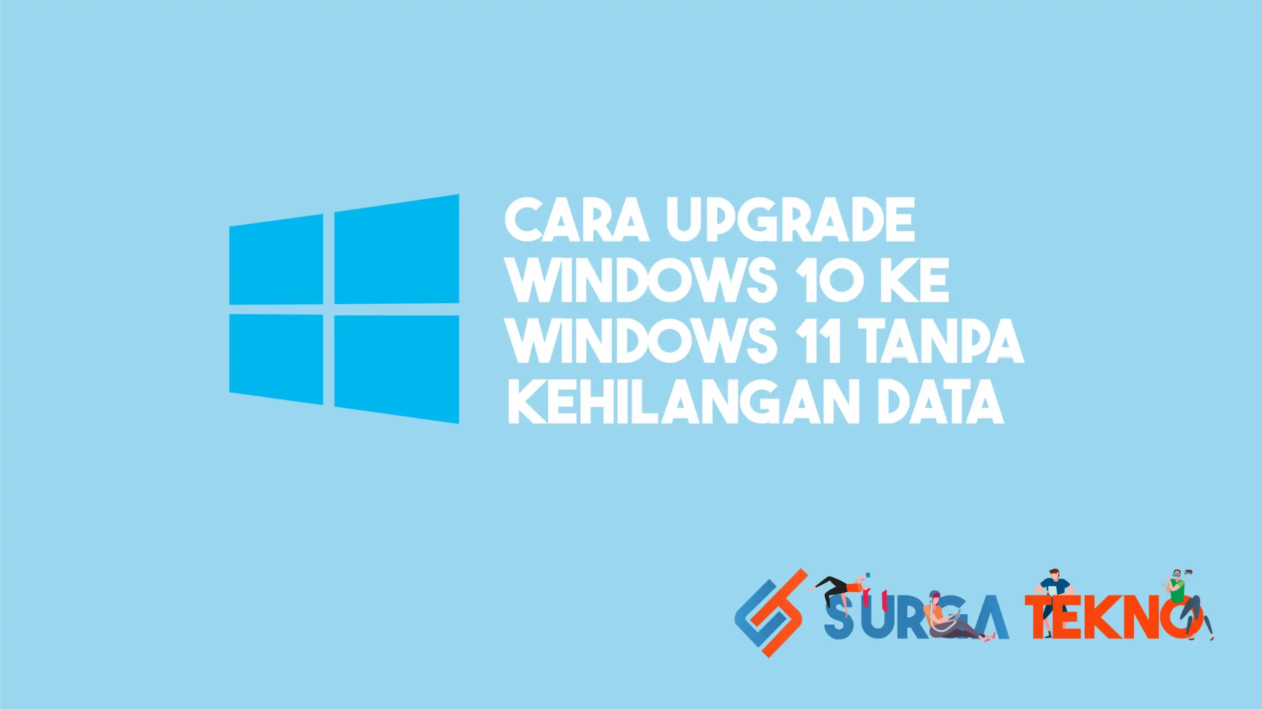 Cara Upradge Windows 10 ke Windows 11 Tanpa Kehilangan Data