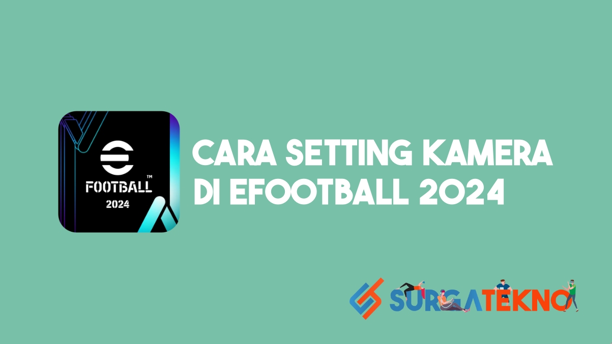 Cara Mengganti Kamera di eFootball 2024