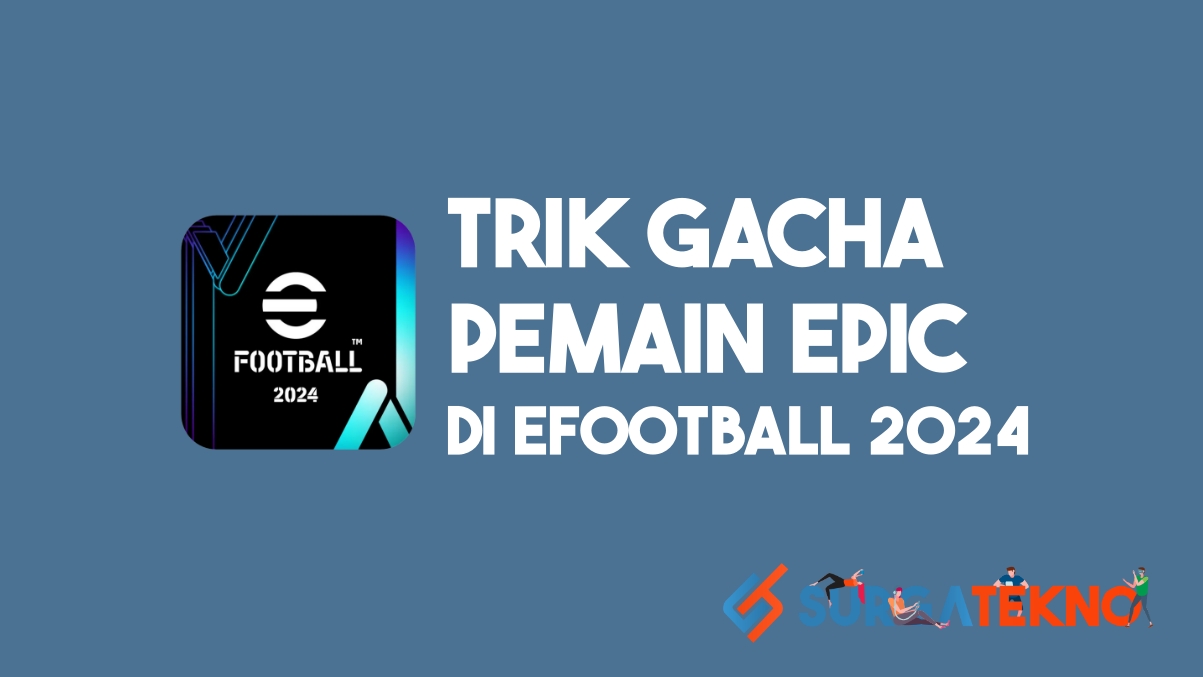 Trik Gacha Pemain Epic di eFootball 2024