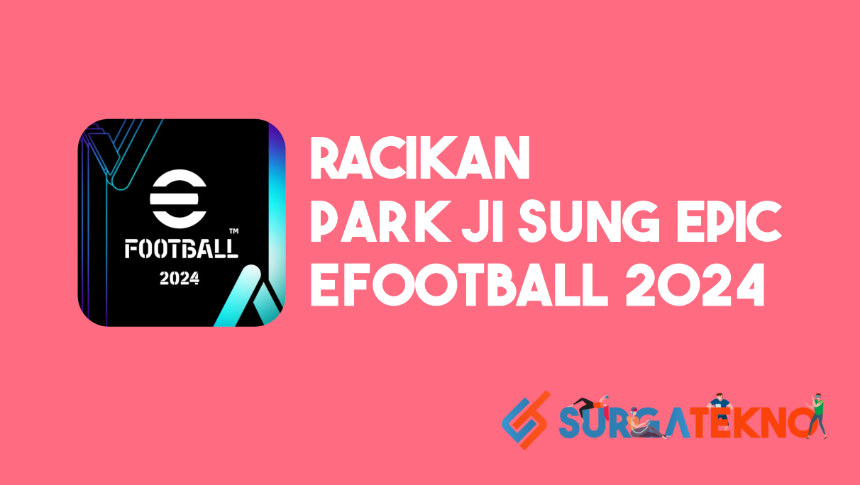 Racikan Park Ji Sung Epic eFootball 2024