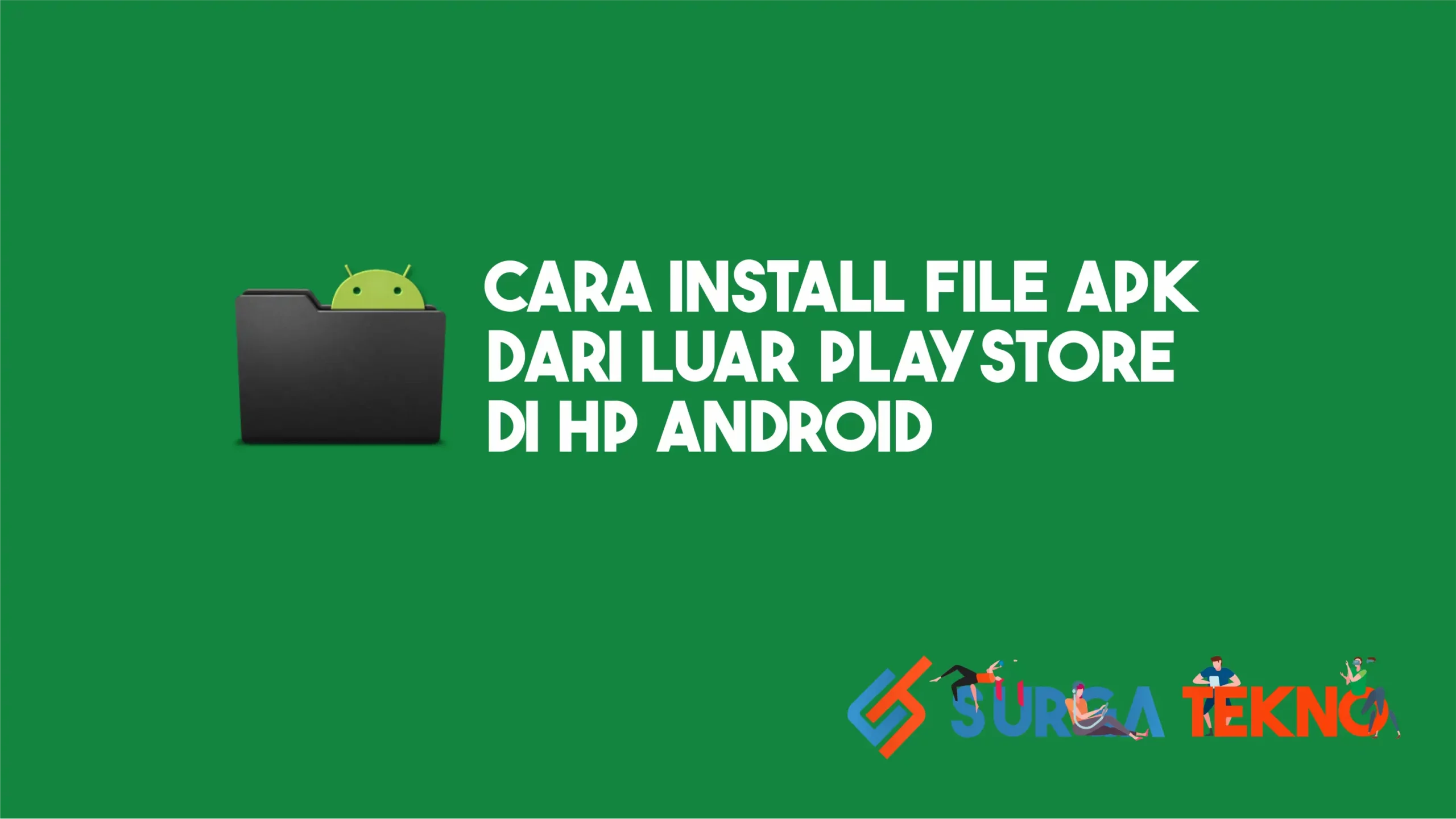Cara Install File APK dari Luar Playstore di HP Android